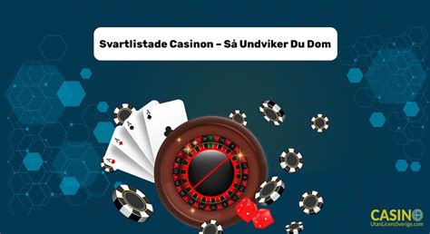 Svartlistade casinon Svartlistade casinon Vi som jobbar på Casino Sverige strävar efter att du som spelare ska kunna njuta av rättvist casinospel online som är spännande och underhållande